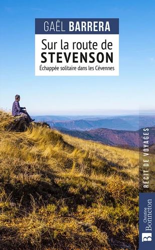 Sur la route de Stevenson : échappée solitaire dans les Cévennes Essays & Short Stories
