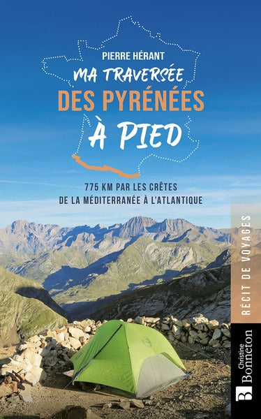 Ma traversée des Pyrénées à pied : 775 km par les crêtes de la Méditerranée à l'Atlantique Leisure, Home & Garden