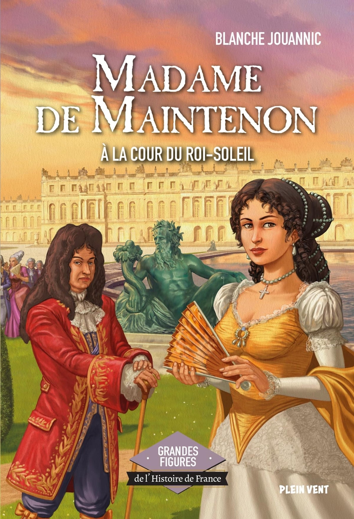Madame de Maintenon : à la cour du Roi-Soleil Novels & Short Stories for children