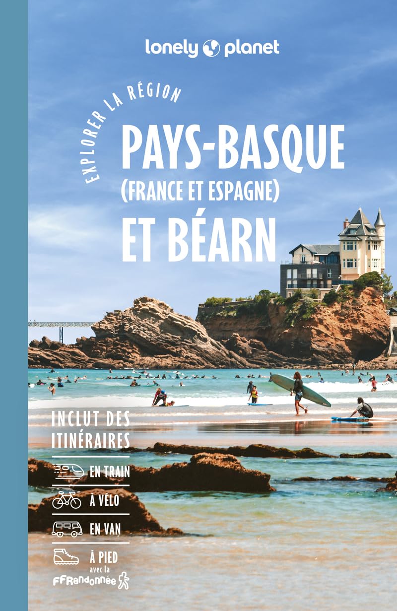 Lonely Planet - Guide Pays basque et Béarn Explorer la région 2026-2027: Randonnées, itinéraires à vélo, en train et en van book