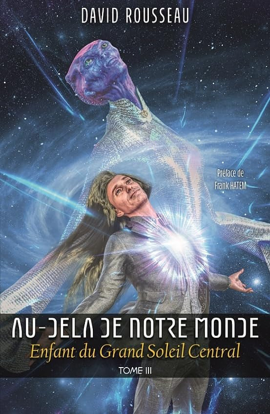 Au-Delà de notre Monde - Enfant du Grand Soleil Central: Tome 3 Religion & Esotericism