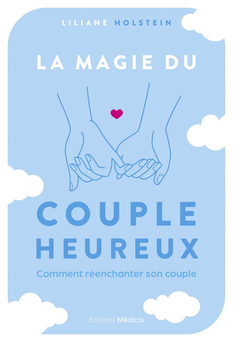 La magie du couple heureux - Comment réenchanter son couple Partnership & Love