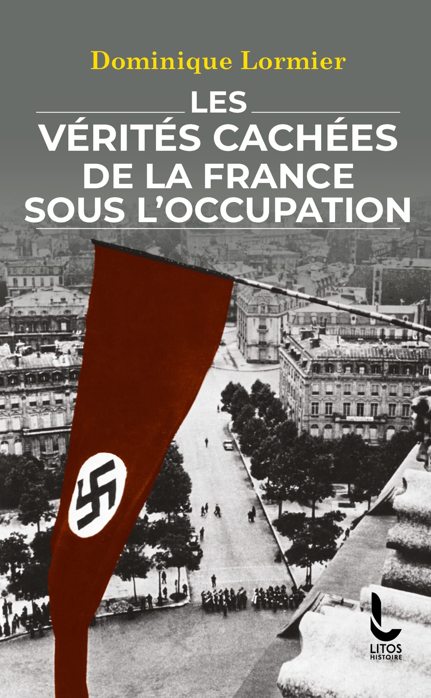 Les vérités cachées de la France sous l'Occupation Politics & History