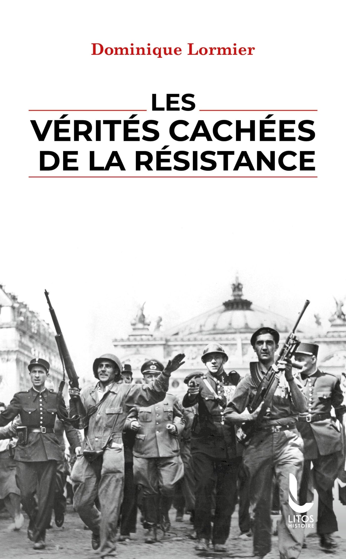Les vérités cachées de la Résistance Politics & History