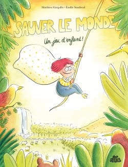 Sauver le monde : un jeu d'enfant ! Non-fiction