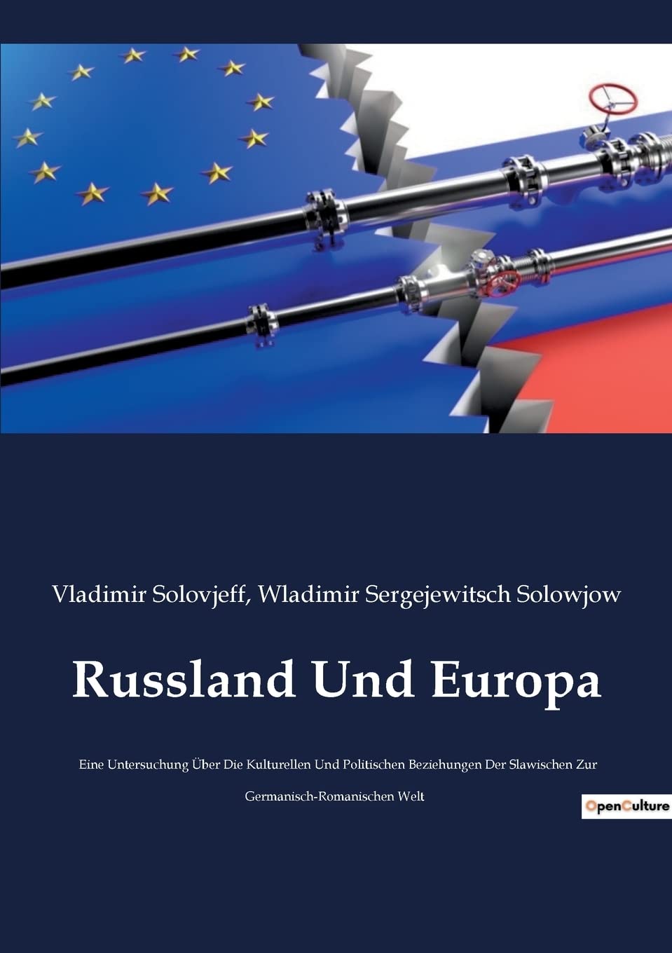 Russland Und Europa: Eine Untersuchung Über Die Kulturellen Und Politischen Beziehungen Der Slawischen Zur Germanisch-Romanischen Welt Law