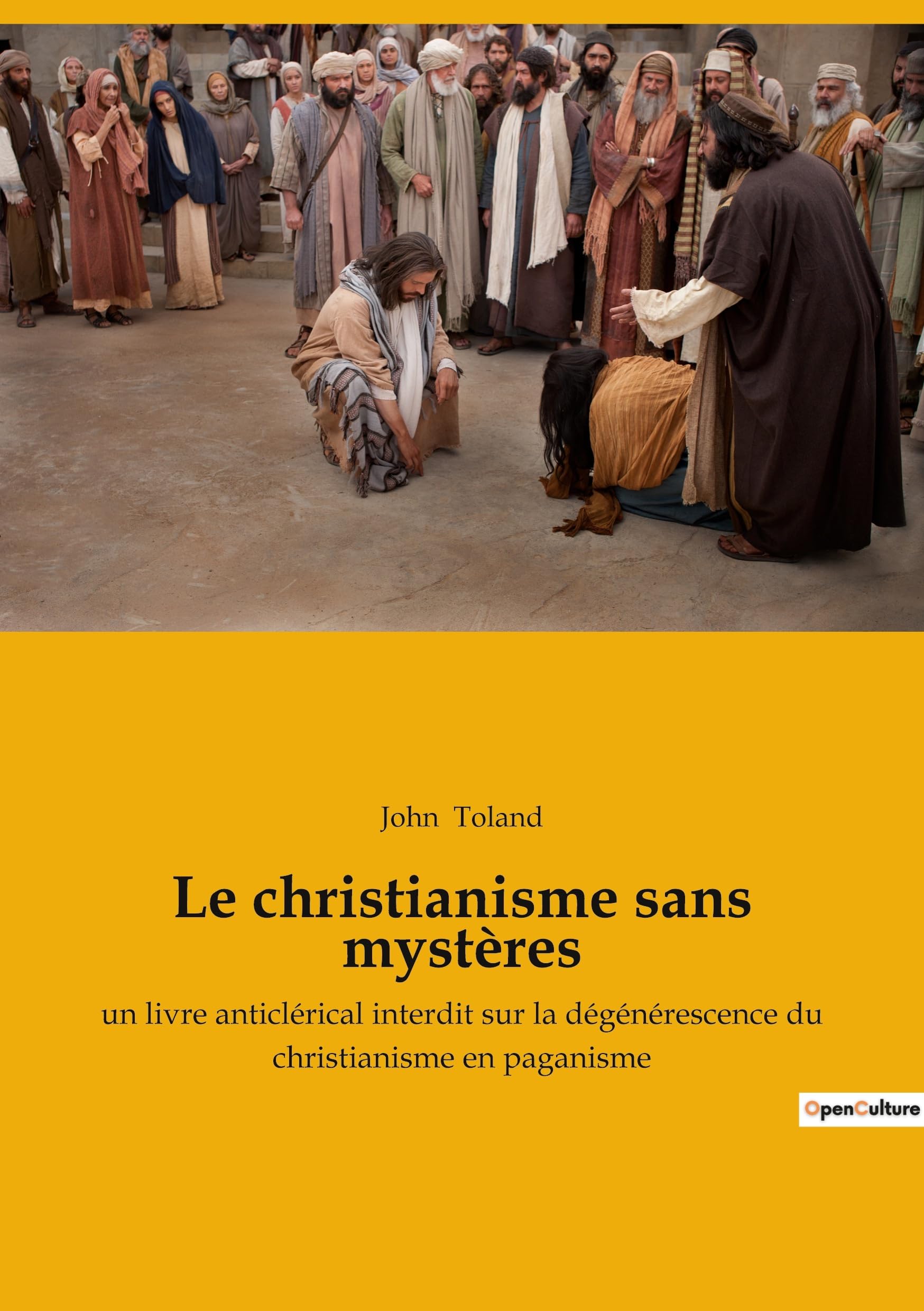 Le christianisme sans mystères: un livre anticlérical interdit sur la dégénérescence du christianisme en paganisme book