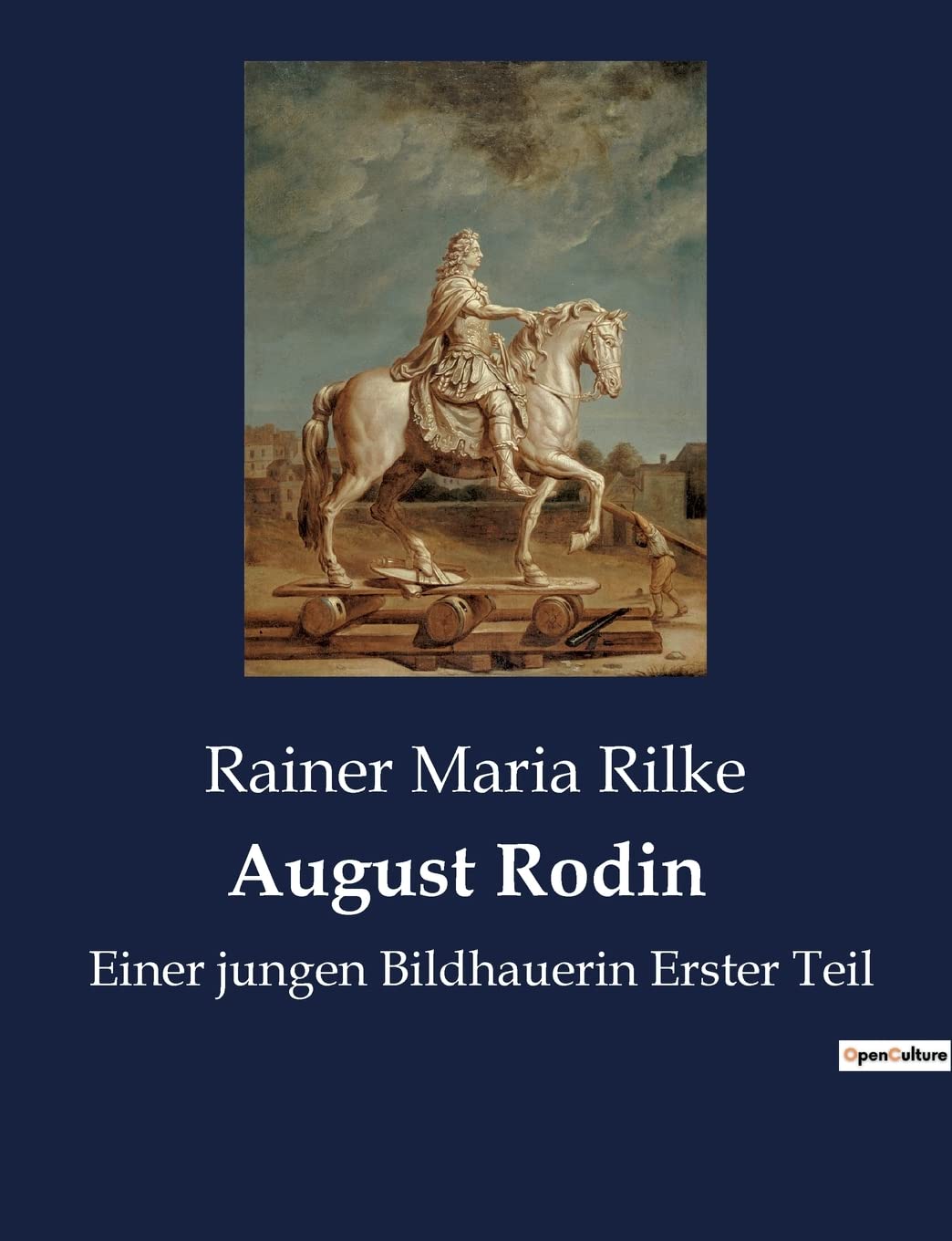 August Rodin: Einer jungen Bildhauerin Erster Teil Classics