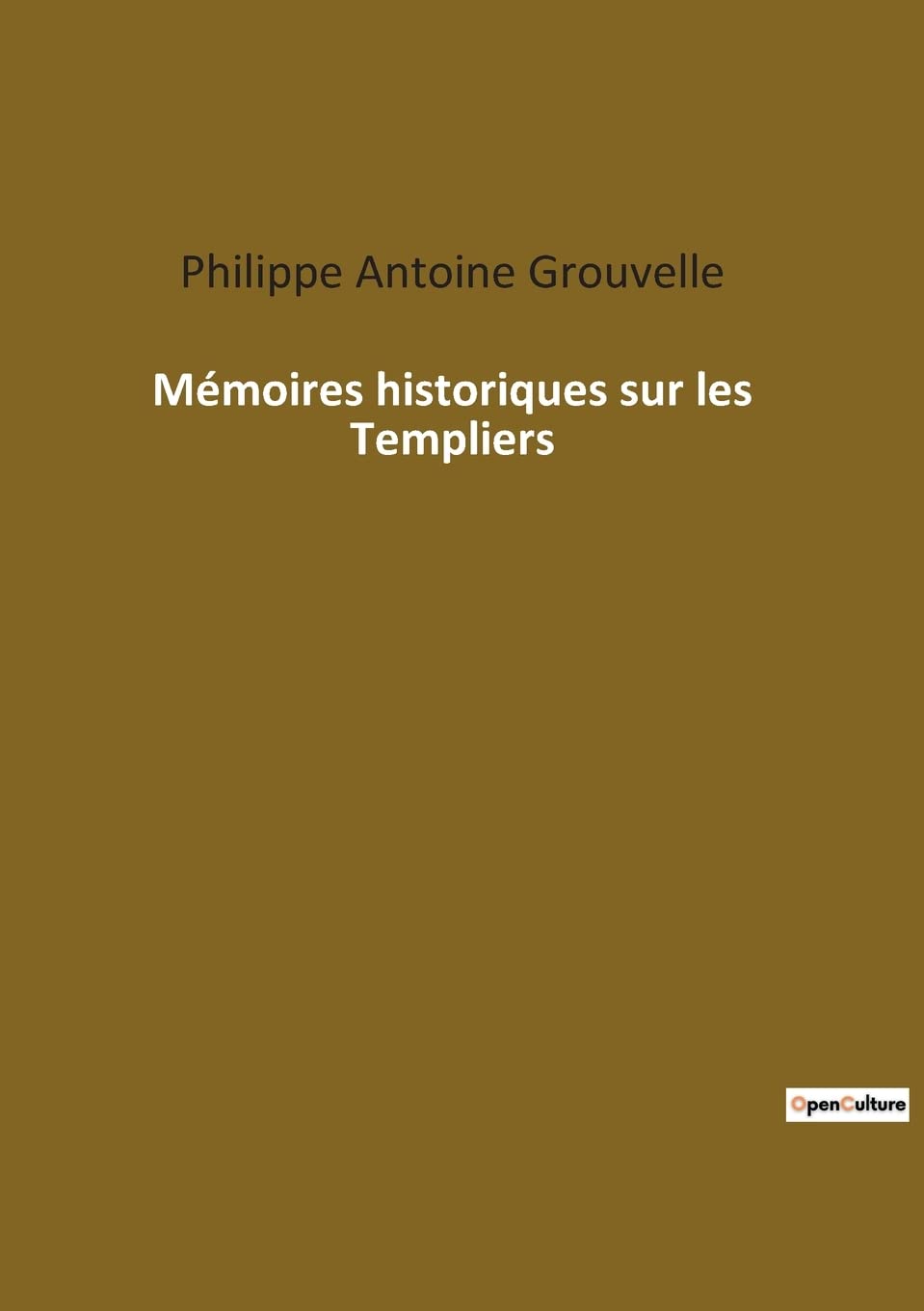 Mémoires historiques sur les Templiers book