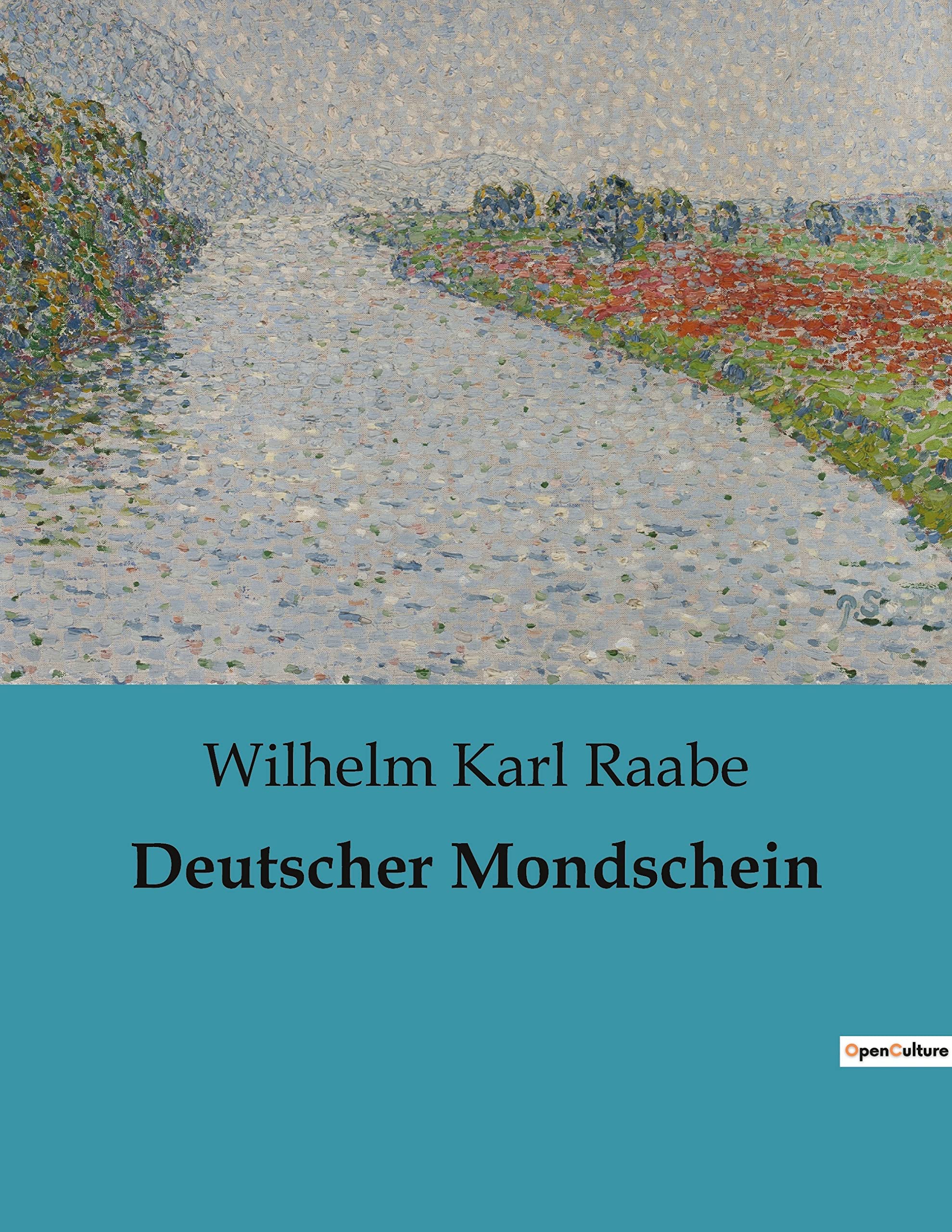 Deutscher Mondschein: Eine Erzählung über die Begegnung mit dem deutschen Mondschein und seinen Auswirkungen auf das Gemüt. Classics