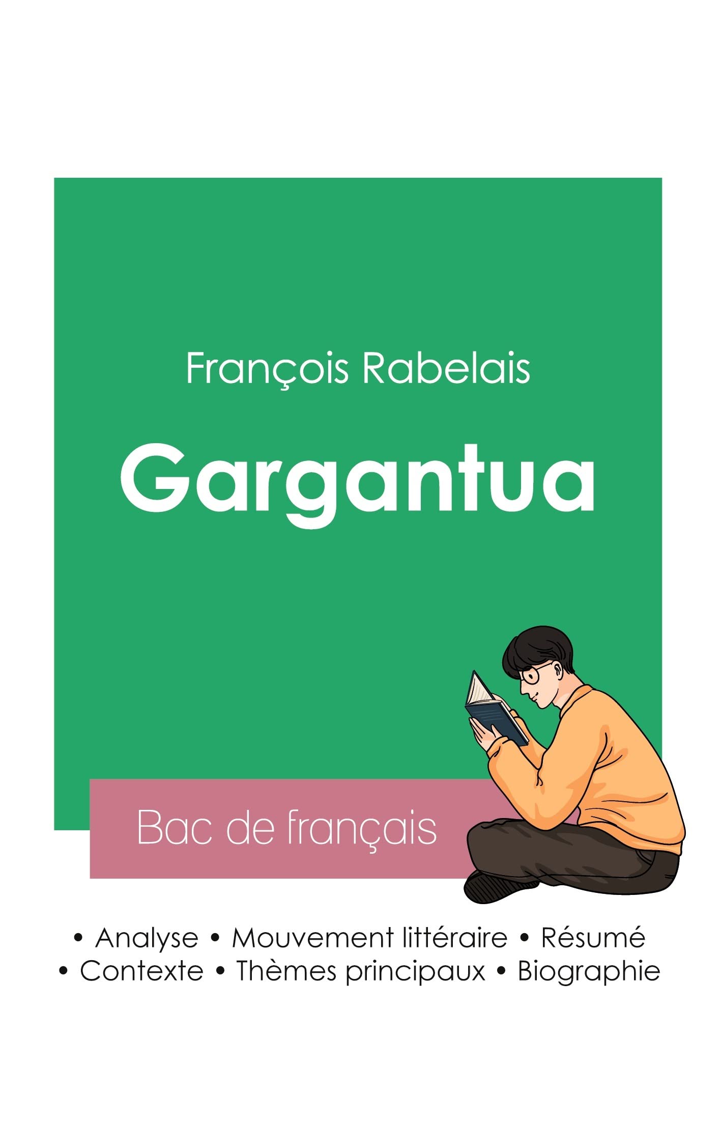 Réussir son Bac de français 2023 : Analyse de Gargantua de Rabelais book