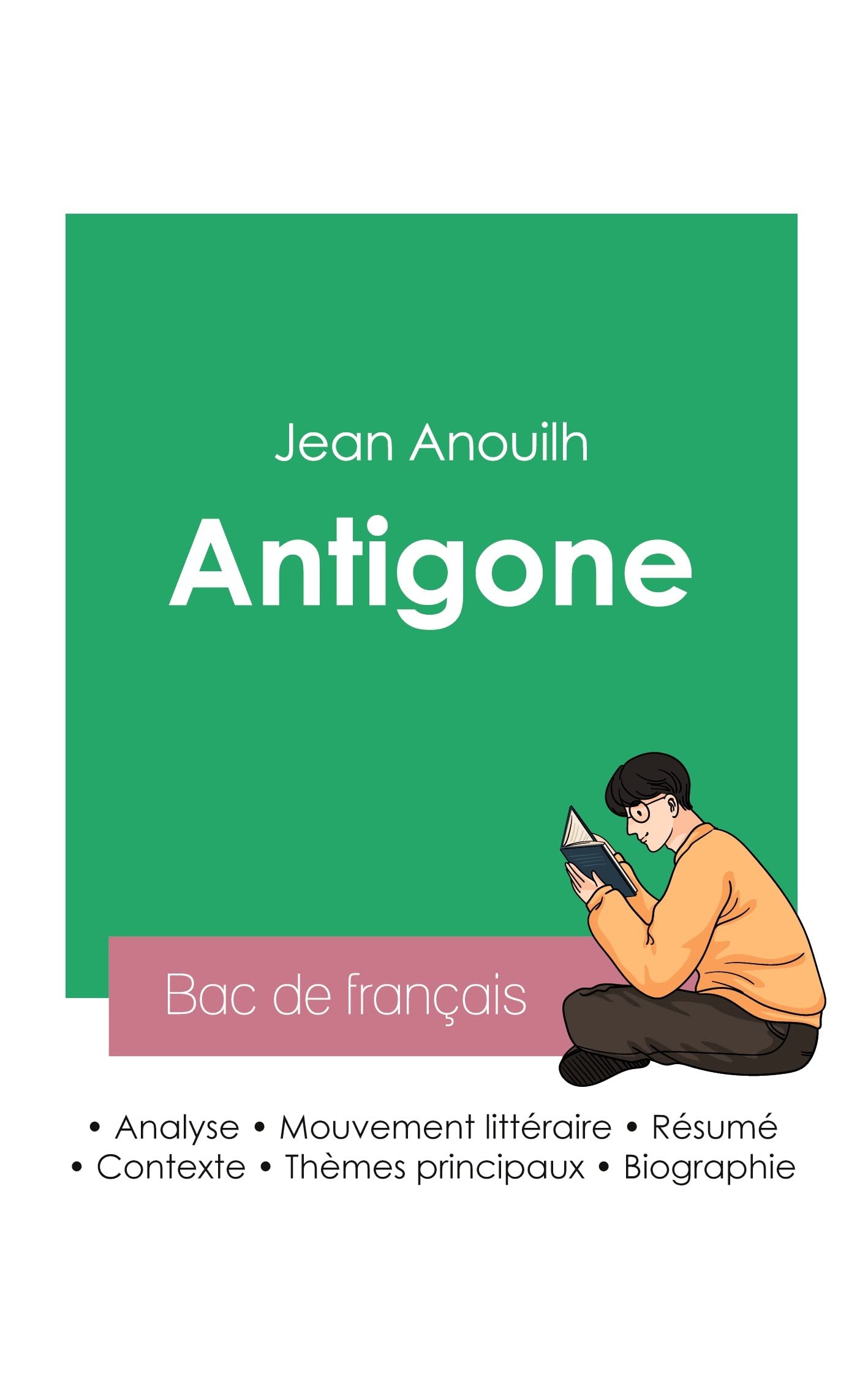 Réussir son Bac de français 2023 : Analyse de la pièce Antigone de Jean Anouilh book