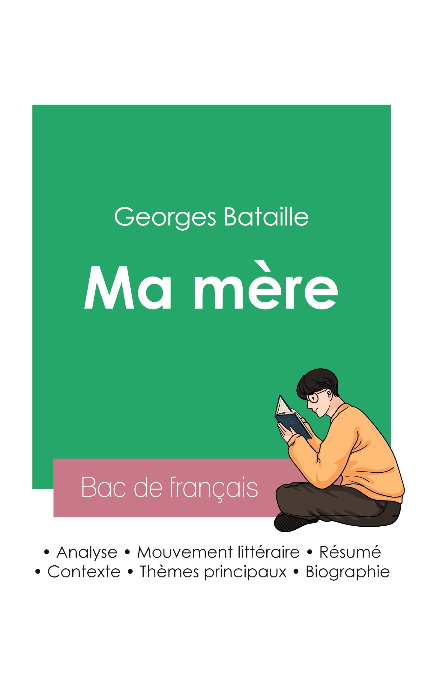 Réussir son Bac de français 2023 : Analyse de Ma mère de George Bataille book