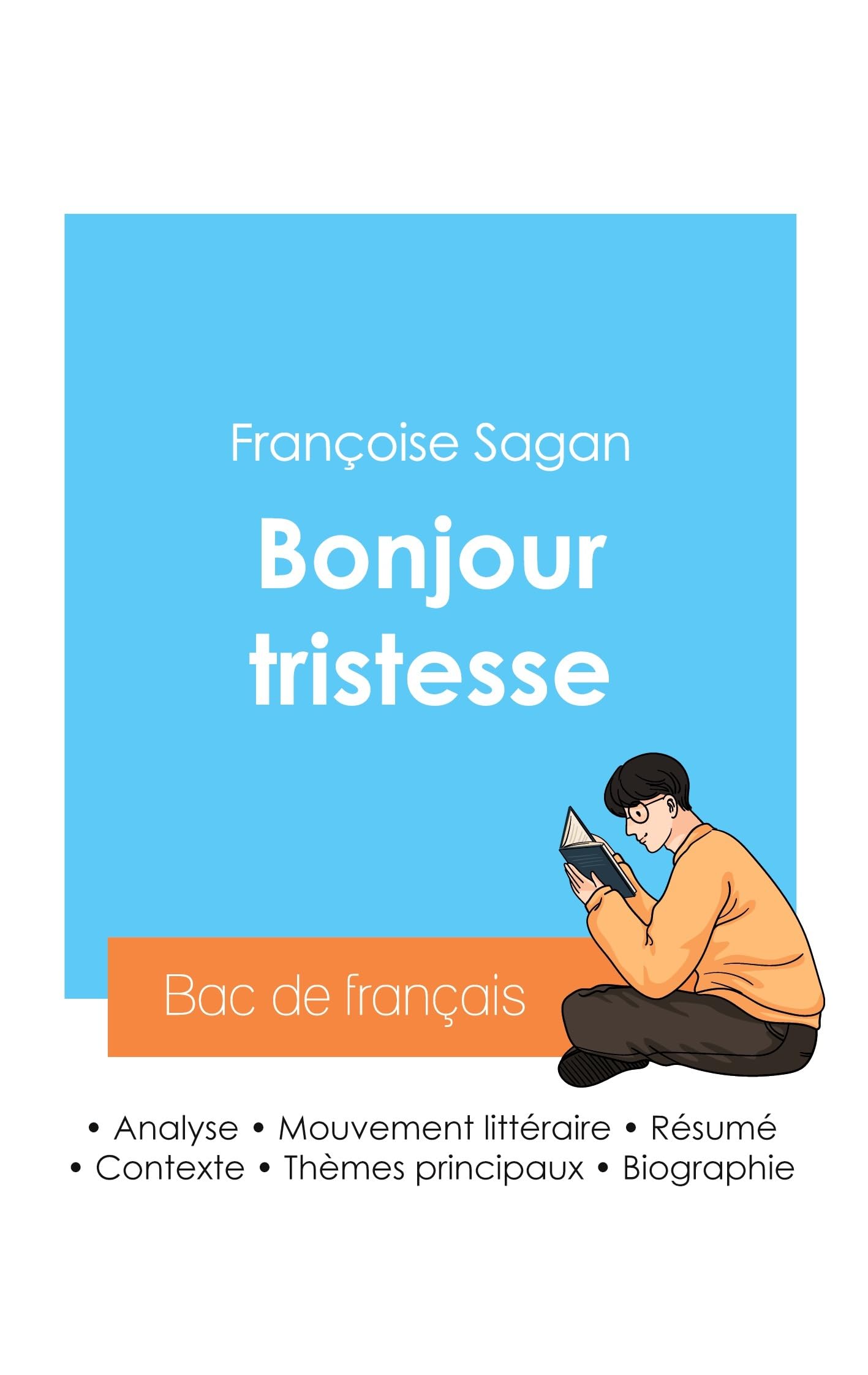 Réussir son Bac de français 2024 : Analyse de Bonjour tristesse de Françoise Sagan book