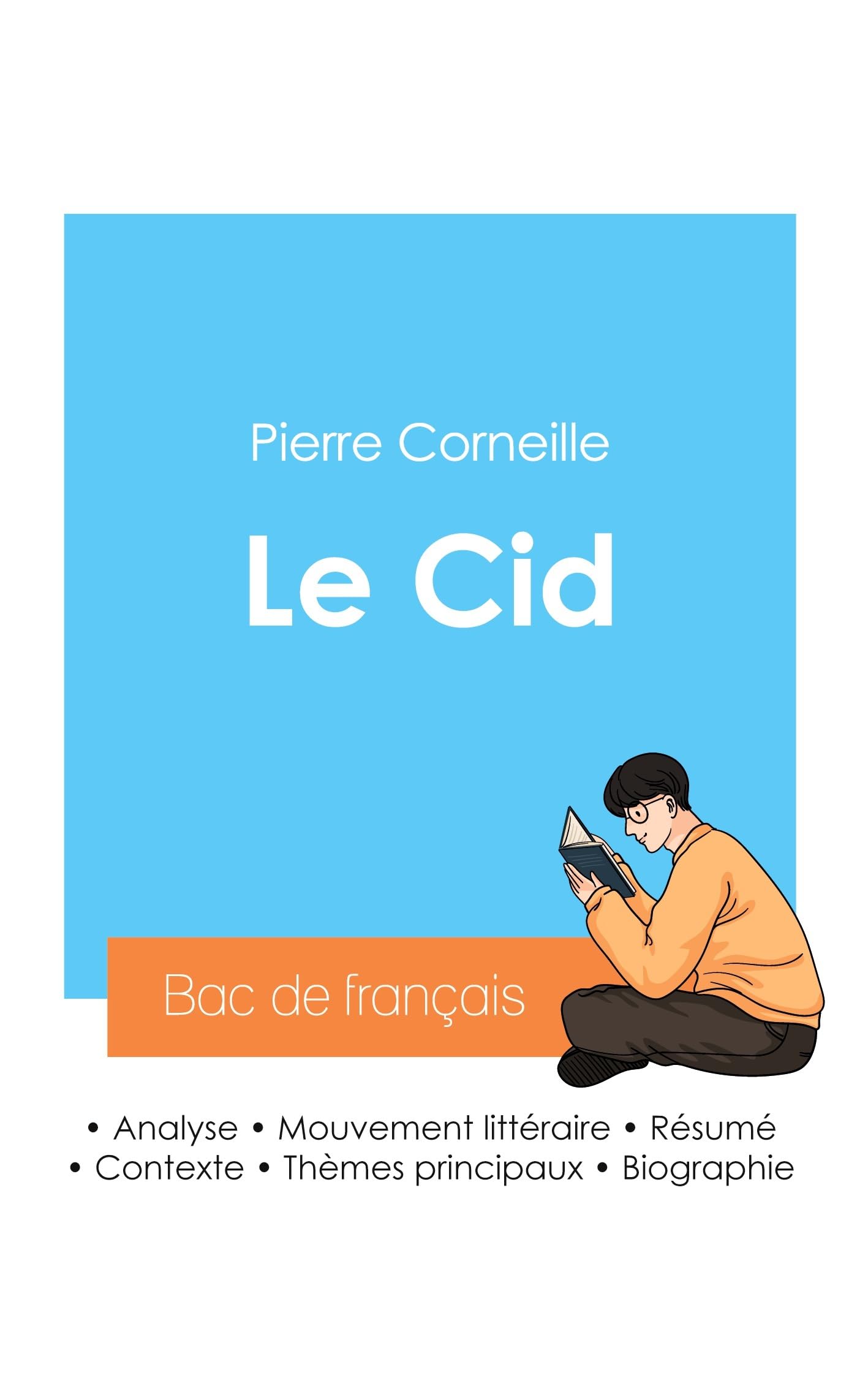 Réussir son Bac de français 2024 : Analyse du Cid de Corneille book