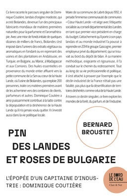 Pin des Landes et roses de Bulgarie : Dominique Coutière : l'épopée industrielle d'un patron landais, élu, socialiste Essays & Short Stories