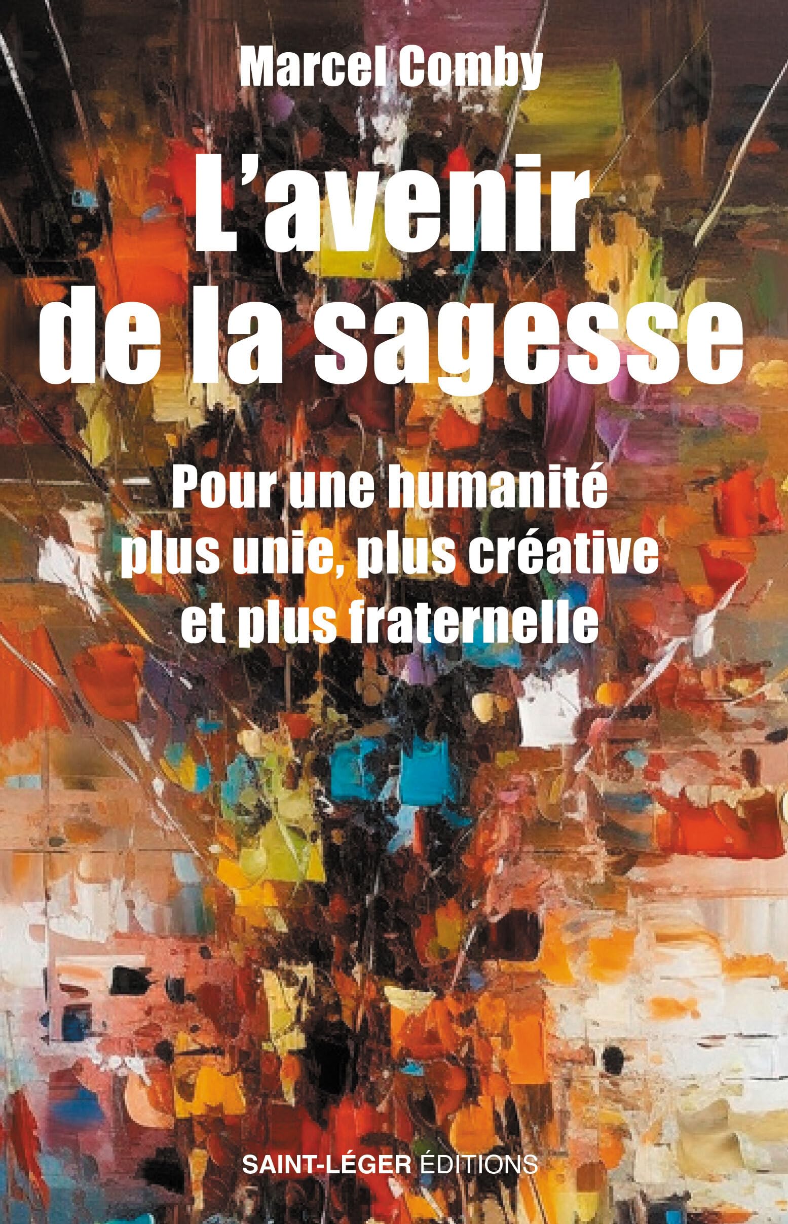 L'avenir de la sagesse - pour une humanité plus unie, plus créative et plus fraternelle book