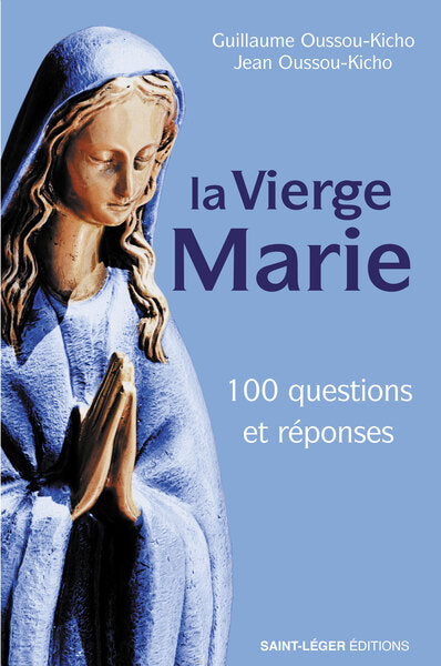 La Vierge Marie : 100 questions et réponses book