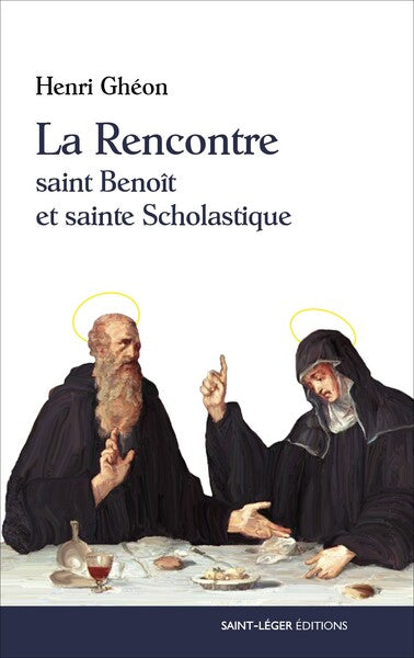 La rencontre : saint Benoît et sainte Scholastique book