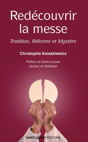 Redécouvrir la messe : tradition, réforme et mystère Religion & Esotericism
