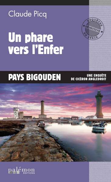 Une enquête de Cicéron Angledroit. Vol. 19. Un phare vers l'enfer : Pays Bigouden Books