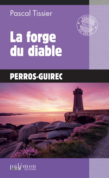Une enquête de Solène Melchior. Vol. 2. La forge du diable : Perros-Guirec book