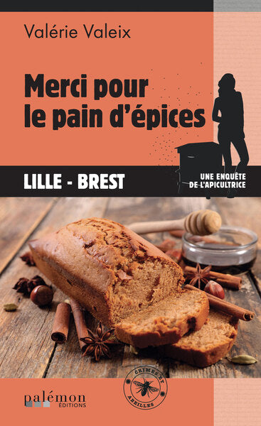 Une enquête de l'apicultrice : crimes et abeilles. Vol. 8. Merci pour le pain d'épices : Lille-Brest Contemporary literature