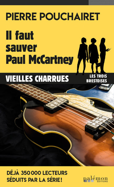 Les trois Brestoises. Vol. 14. Il faut sauver Paul McCartney : Vieilles Charrues Books