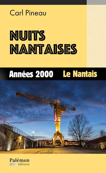 Nuits nantaises. Vol. 4. Années 2000 : le Nantais book