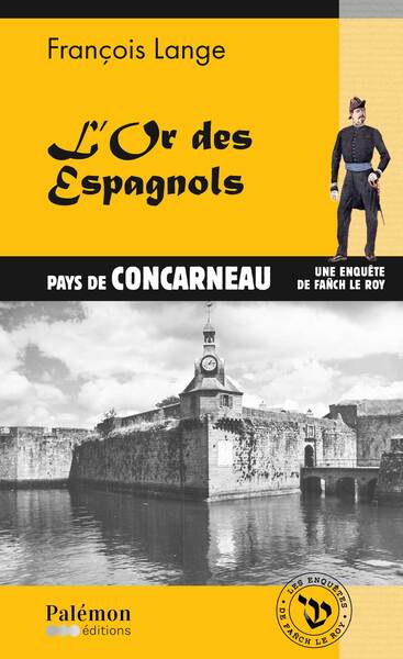 Les enquêtes de Fañch Le Roy. Vol. 9. L'or des Espagnols : pays de Concarneau Books