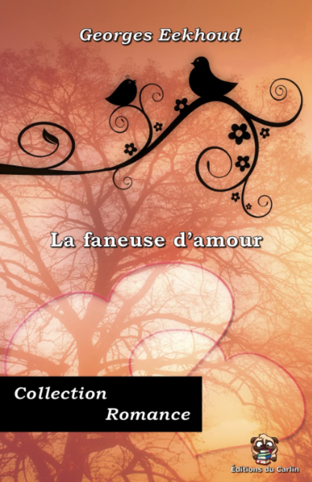 La faneuse d'amour - Georges Eekhoud - Collection Romance - Éditions du Carlin: Texte intégral book