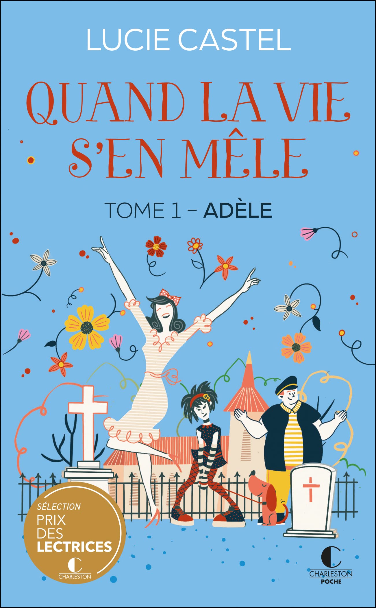 Quand la vie s'en mêle: TOME 1 – ADÈLE Contemporary literature