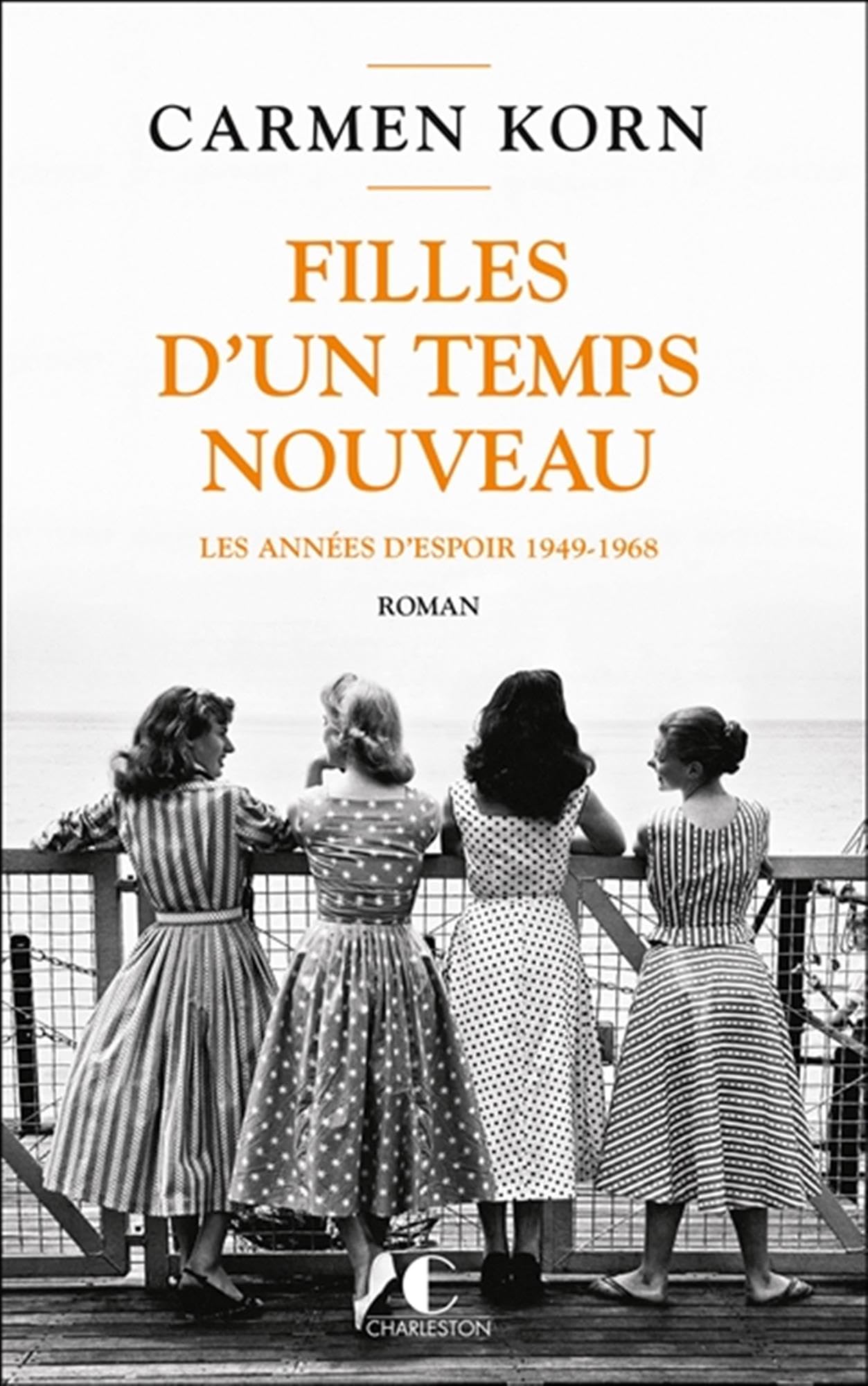 Filles d’un temps nouveau : les années d'espoir 1949-1968 Historical Fiction