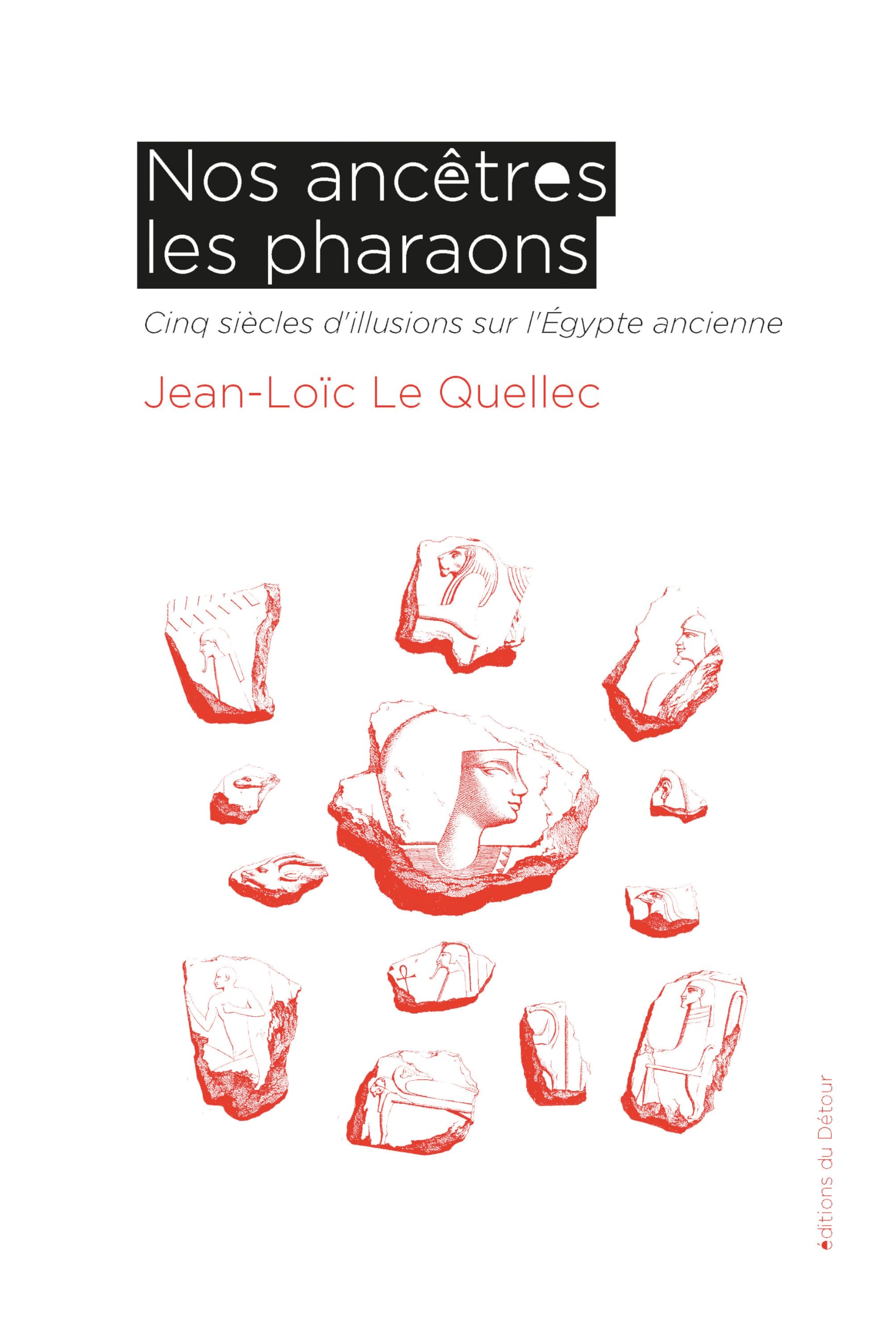 Nos ancêtres les pharaons: Cinq siècles d'illusions sur l'Égypte ancienne book