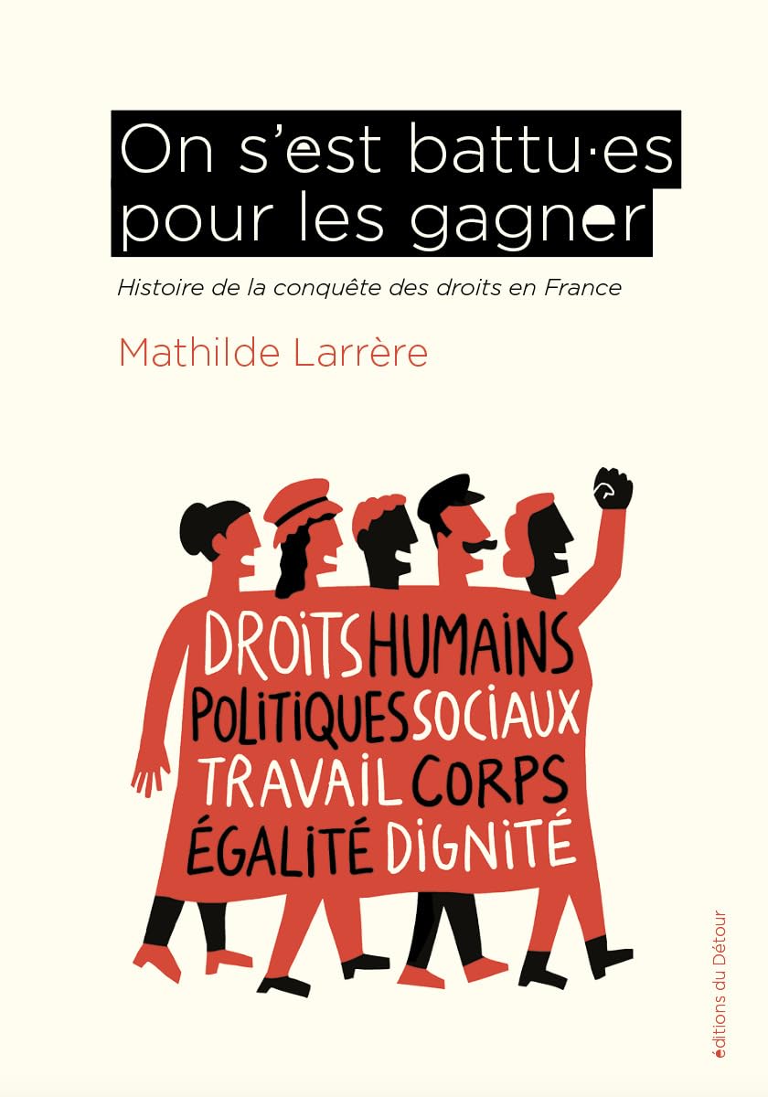 On s est battus pour les gagner: Histoire de la conquête des droits en France book