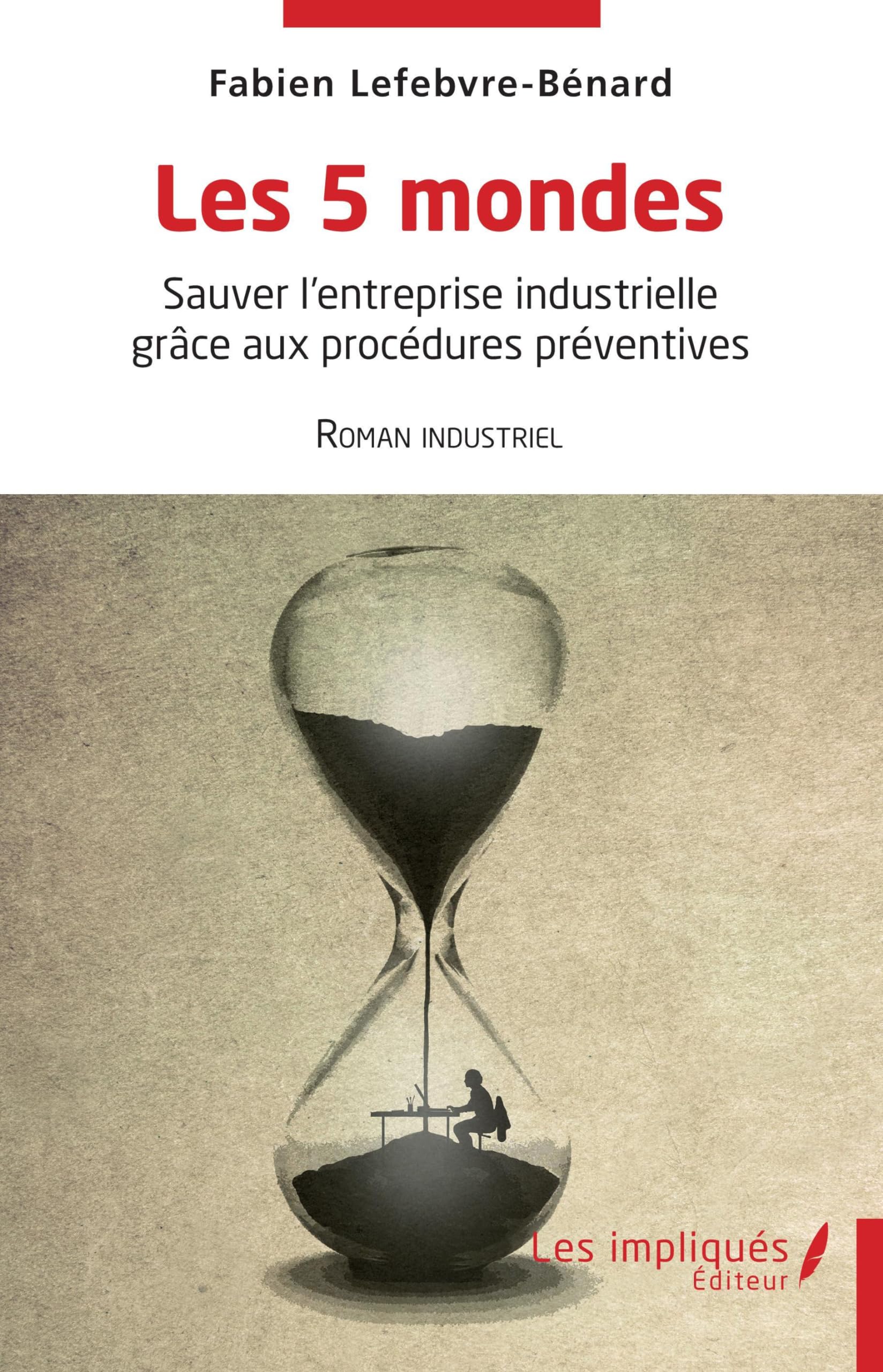 Les 5 mondes: Sauver l'entreprise industrielle grâce aux procédures préventives Law