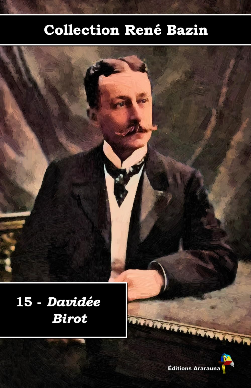 15 - Davidée Birot - Collection René Bazin - Éditions Ararauna: Texte intégral book