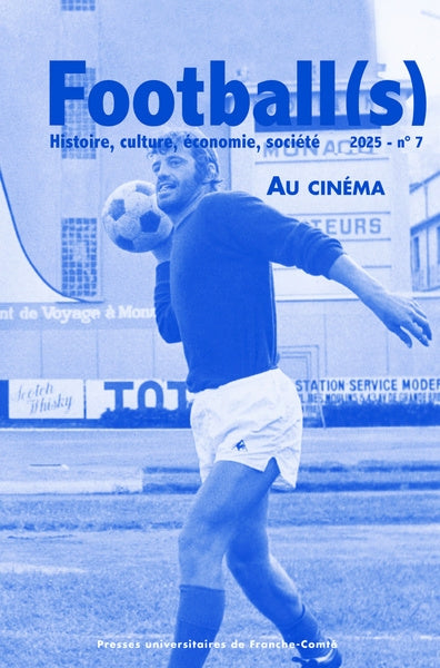 Football(s) : histoire, culture, économie, sociétés, n° 7. Au cinéma book