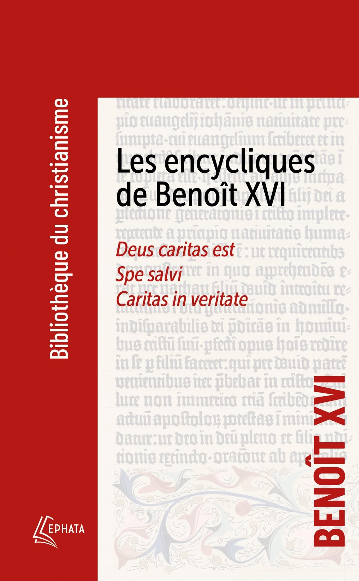 Les encycliques de Benoît XVI: Deus caritas est - Spe Salvi - Caritas in veritate Religion & Esotericism
