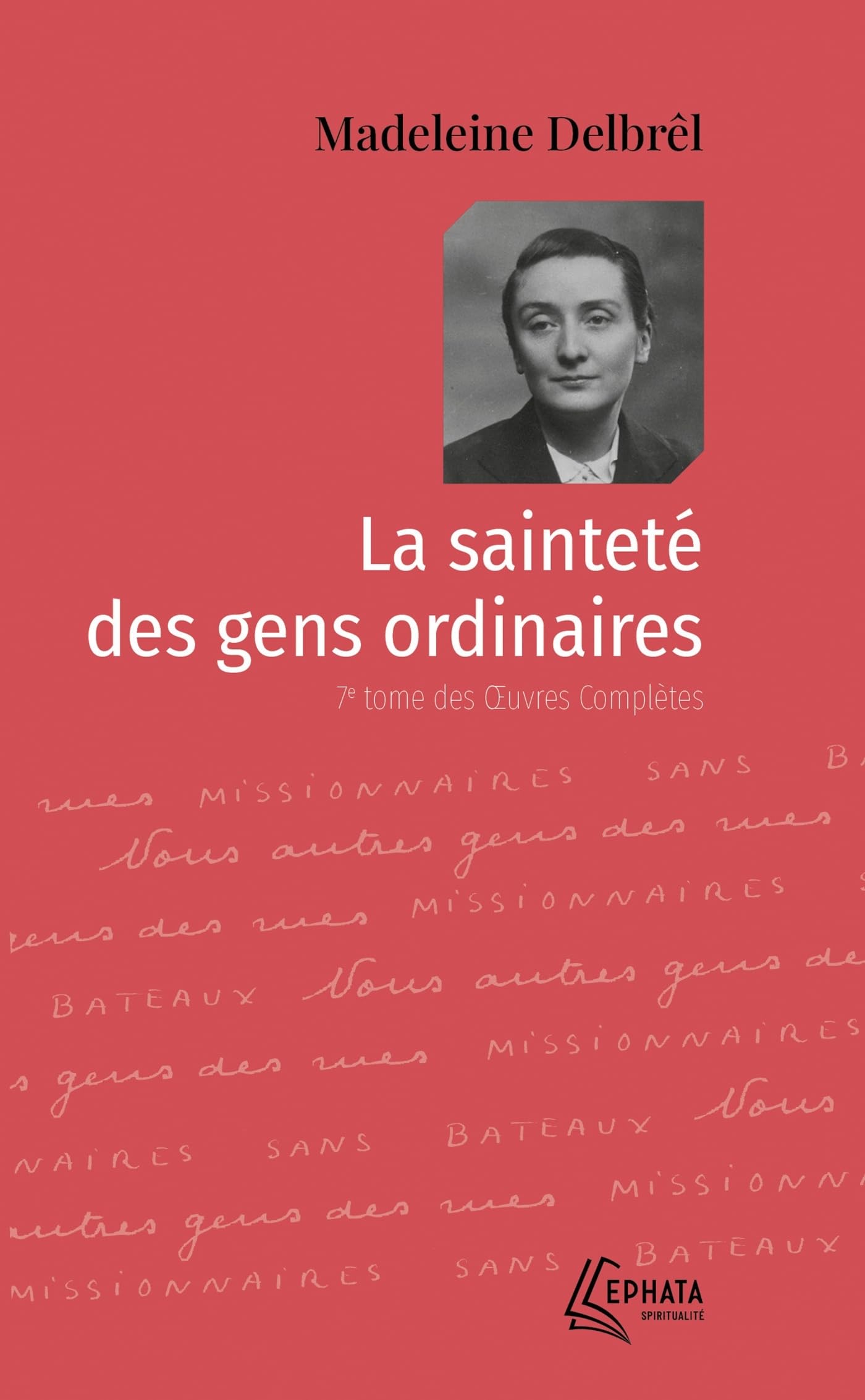 La sainteté des gens ordinaires: Oeuvres complètes - Tome VII book