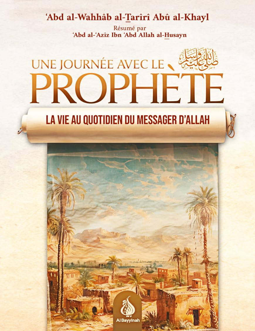 Une journée Avec Le Prophète : La Vie Au Quotidien Du Messager D’Allah Religion & Esotericism