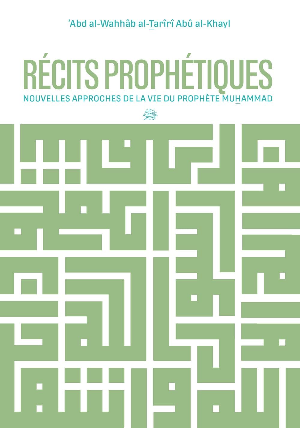 Récits Prophétiques : Nouvelles Approches De La Vie Du Prophète Muhammad book