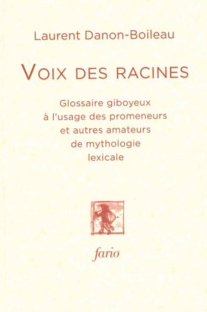 Voix des racines : glossaire giboyeux à l'usage des promeneurs et autres amateurs de mythologie lexicale Books