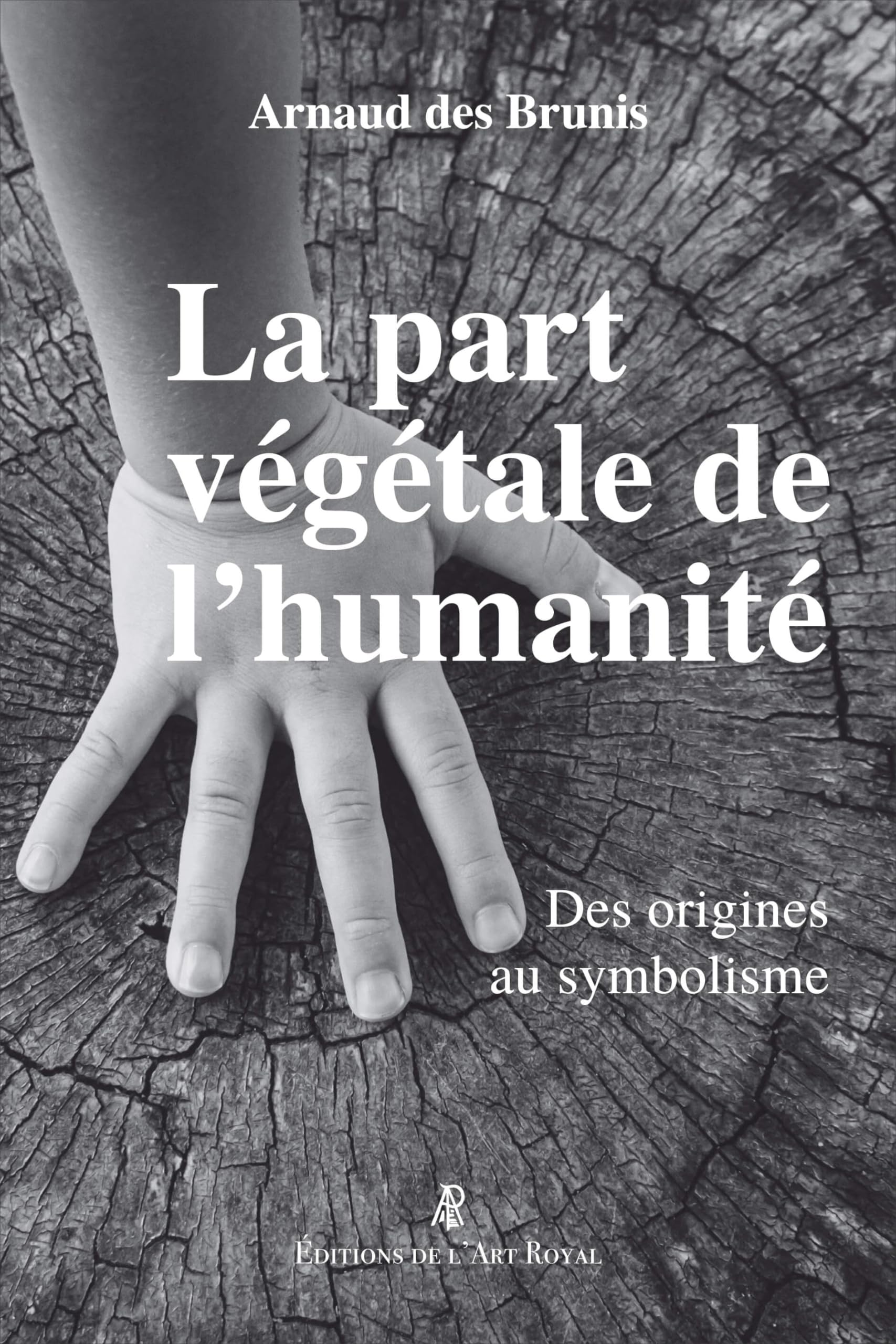 La part végétale de l’humanité - Des origines au symbolisme book