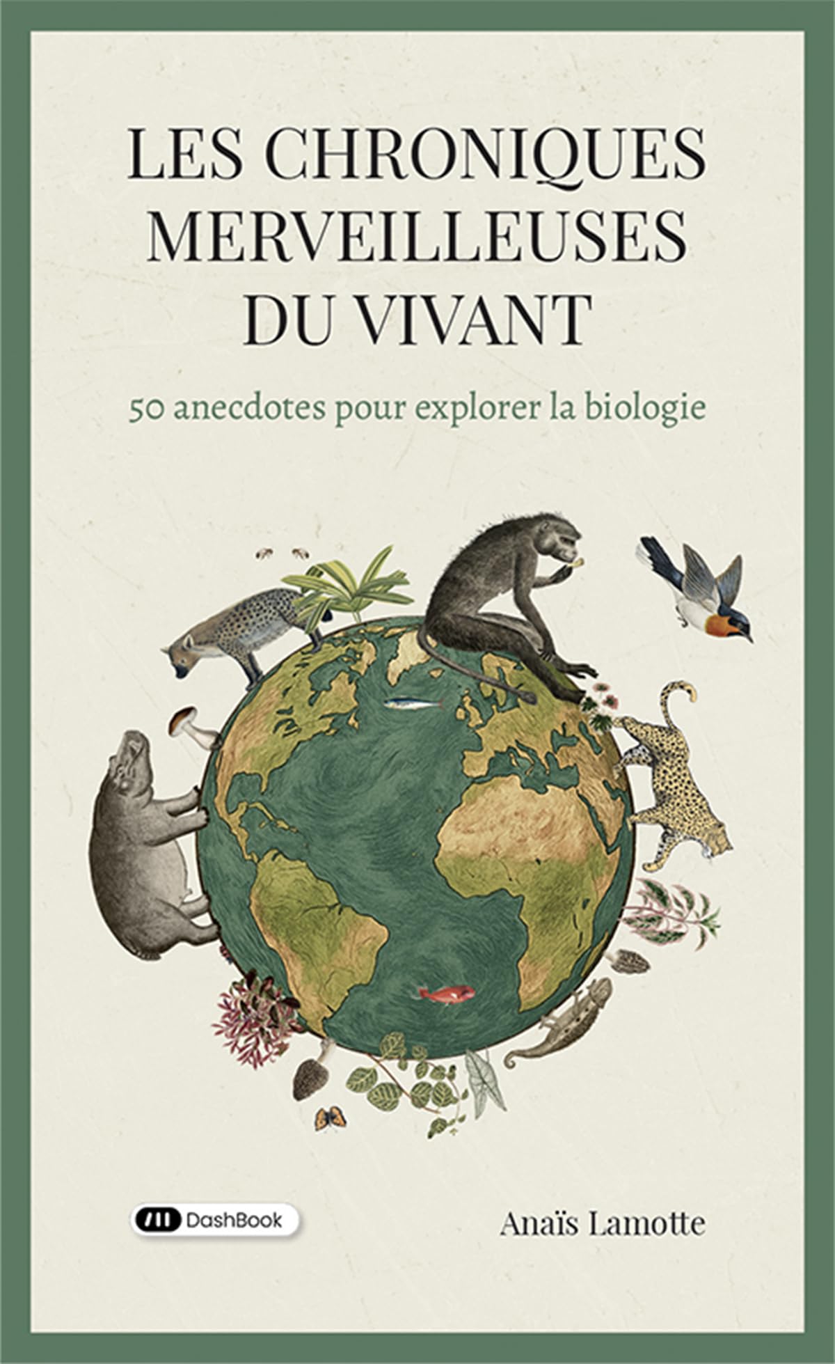 Les chroniques merveilleuses du vivant: 50 anecdotes pour explorer la biologie Leisure, Home & Garden