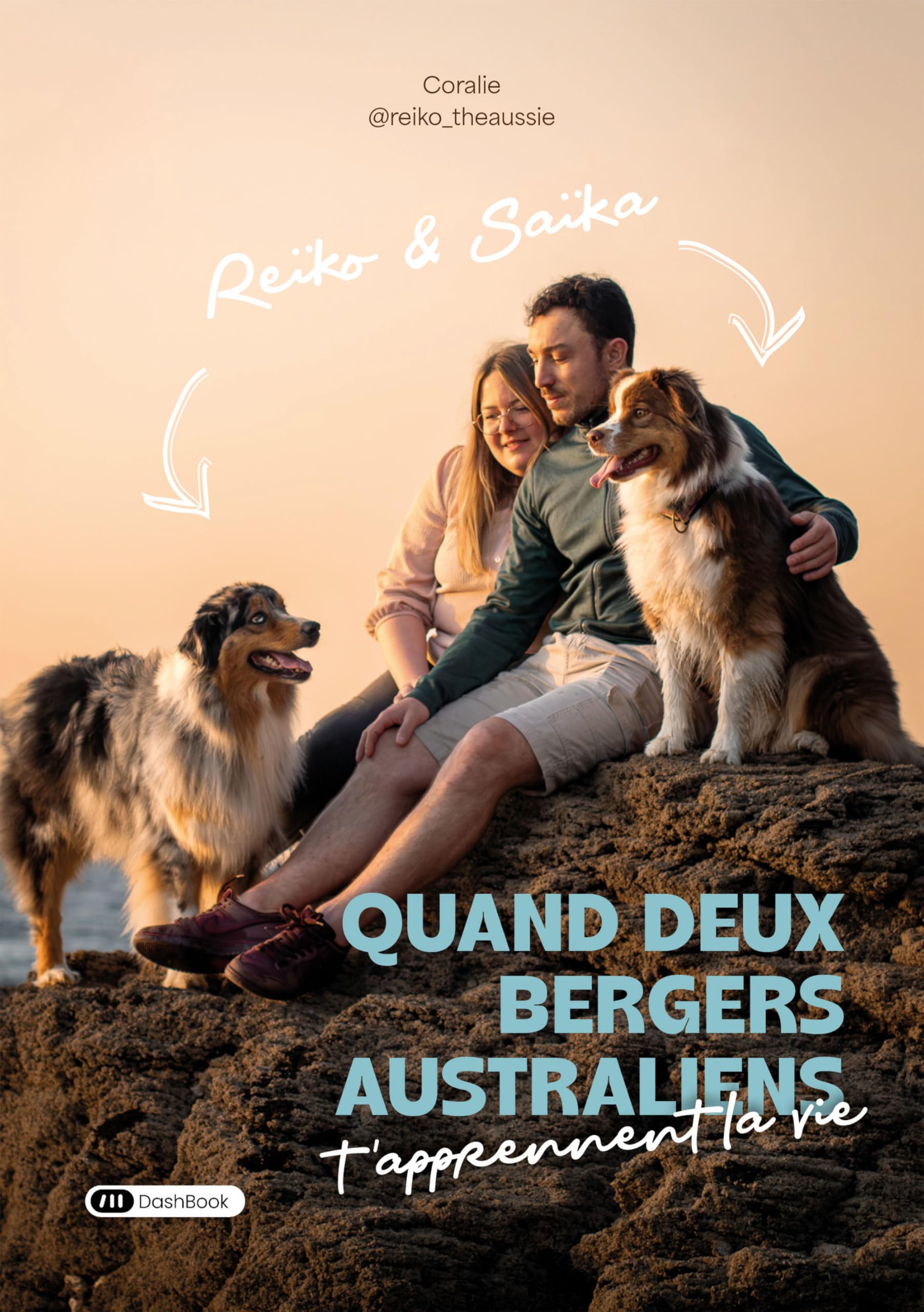 Reïko et Saïka: Quand deux bergers australiens t'apprennent la vie book