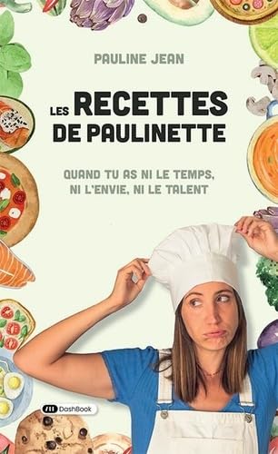 Les recettes de Paulinette: Quand tu as ni le temps, ni l'envie, ni le talent book