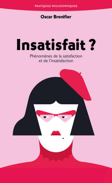 Insatisfait ? : phénomènes de la satisfaction et de l'insatisfaction book