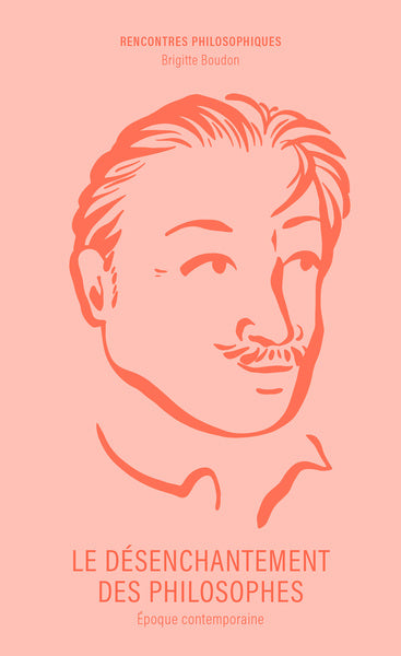 Le désenchantement des philosophes : époque contemporaine Philosophy