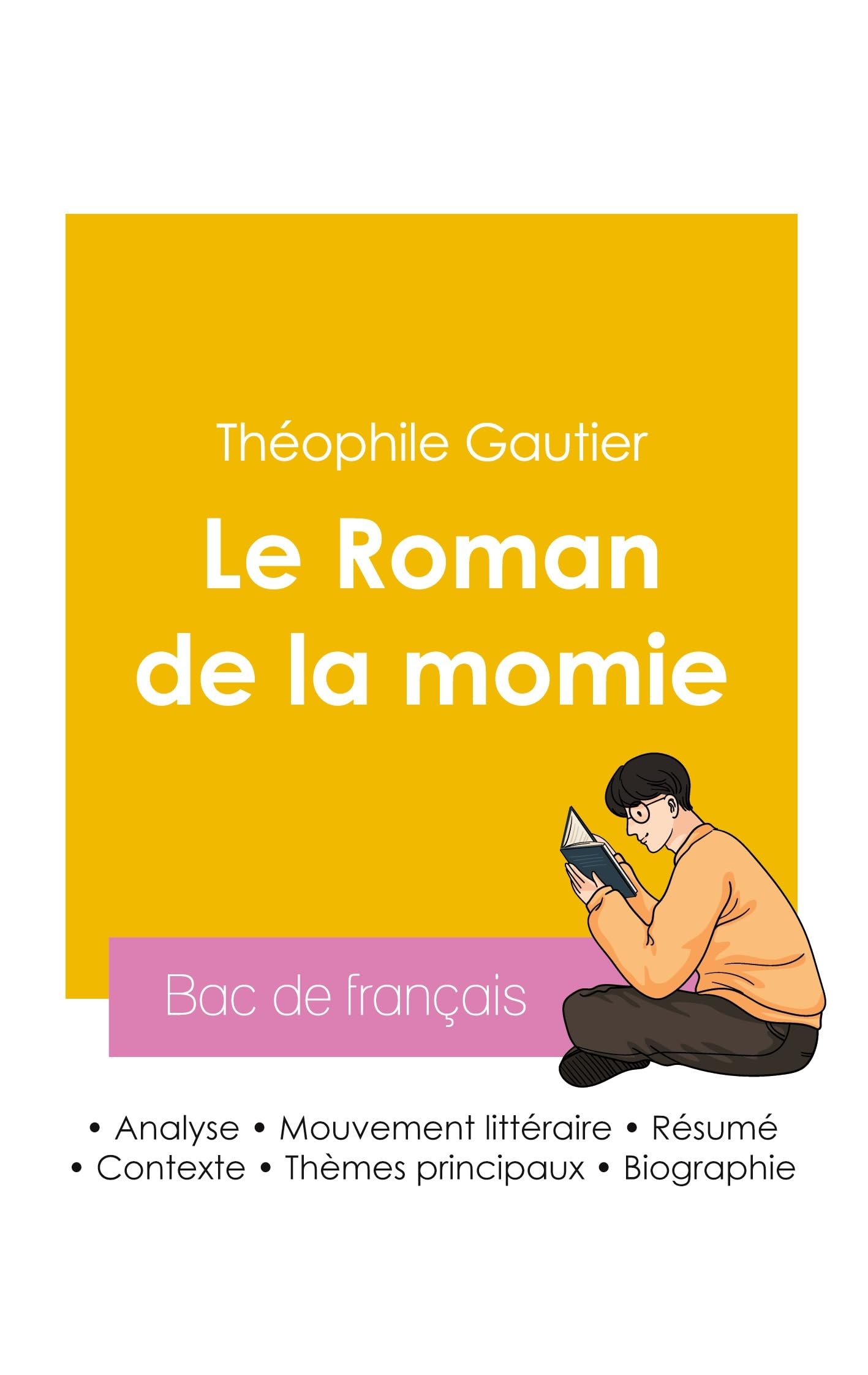 Réussir son Bac de français 2026 : Analyse du Roman de la momie de Théophile Gautier Study Guides